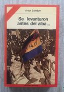 SE LEVANTARON ANTES DEL ALBA... Memorias de un combatiente checo de las Brigadas Internacionales en la guerra de Espa (en Castellano)