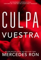 portada Culpa Vuestra (Culpables 4) - Mercedes Ron - MONTENA