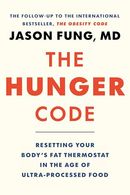 portada The Hunger Code: Resetting Your Body's fat Thermostat in the age of Ultra-Processed Food (The Obesity Code, 2) (en Inglés)