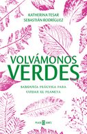 portada Volvámonos verdes - Katherina Tesar Espinosa ; Sebastián Rodríguez Aedo - Plaza y Janés