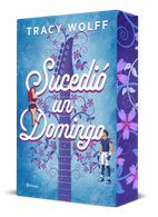 portada Sucedió un domingo. Edición con cantos tintados - Tracy Wolff;Pura Lisart - Planeta