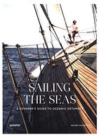 portada Sailing the Seas: A Voyager's Guide to Oceanic Getaways: Sailing Voyages and Oceanic Getaways - Gestalten ; Collective, The Sailing - Gestalten (en Inglés)