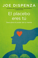 portada El placebo eres tú. Descubre el poder de tu mente - Joe Dispenza - Books4pocket