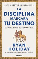 portada La Disciplina Marcará tu Destino - Ryan Holiday - Conecta