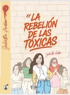 portada La Rebelión de las Tóxicas - Juliette Pardau - Torre de Historias