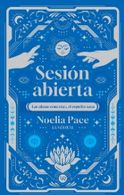 portada SESIÓN ABIERTA : LAS ALMAS CONECTAN, EL ESPÍRITU SANA - ED DE LUJO
