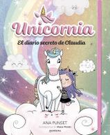 portada Unicornia - el Diario Secreto de Claudia de ana Punset(Montena) - Ana Punset - Montena