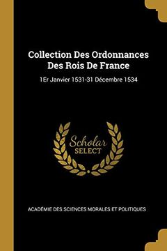 portada Collection des Ordonnances des Rois de France: 1er Janvier 1531-31 Décembre 1534 (in French)