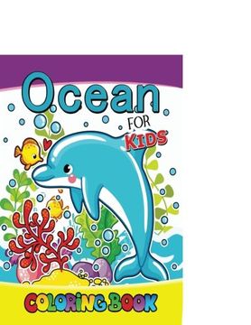 portada Ocean for kids coloring book: Designs for Inspiration & Relaxation,Stress Relieving And Relaxing Patterns