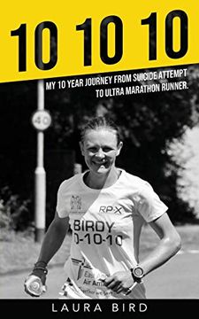 portada 10 10 10: My 10 Year Journey From Suicide Attempt to Ultra Marathon Runner (en Inglés)