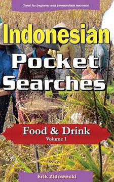 portada Indonesian Pocket Searches - Food & Drink - Volume 1: A Set of Word Search Puzzles to Aid Your Language Learning (en Indonesio)