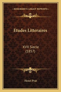 portada Etudes Litteraires: XVII Siecle (1857) (en Francés)
