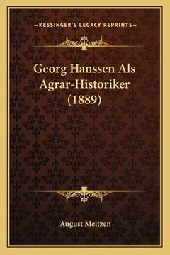 portada Georg Hanssen Als Agrar-Historiker (1889) (en Alemán)