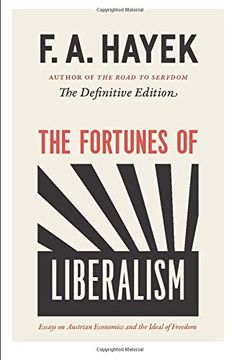 portada The Fortunes of Liberalism: Essays on Austrian Economics and the Ideal of Freedom (The Collected Works of f. An Hayek) (en Inglés)