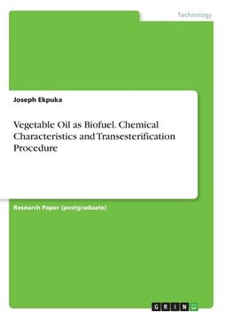 portada Vegetable Oil as Biofuel. Chemical Characteristics and Transesterification Procedure (en Inglés)