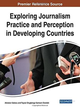 portada Exploring Journalism Practice and Perception in Developing Countries (Advances in Media, Entertainment, and the Arts)