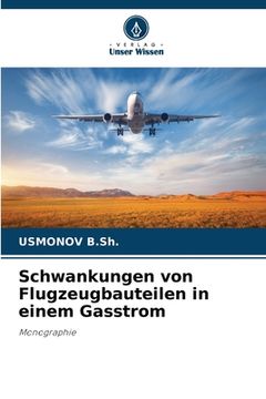 portada Schwankungen von Flugzeugbauteilen in einem Gasstrom (in German)