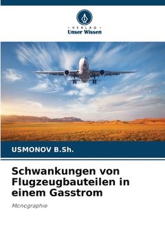 portada Schwankungen von Flugzeugbauteilen in einem Gasstrom (en Alemán)