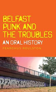 portada Belfast Punk and the Troubles: An Oral History (en Inglés)