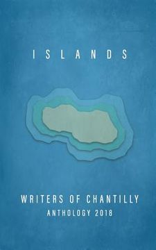 portada Islands: Writers of Chantilly Anthology 2018 (en Inglés)