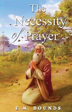 portada The Necessity Of Prayer (en Inglés)