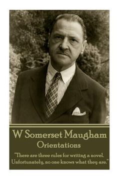 portada W. Somerset Maugham - Orientations: "There are three rules for writing a novel. Unfortunately, no one knows what they are." (en Inglés)