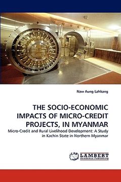 portada the socio-economic impacts of micro-credit projects, in myanmar (en Inglés)