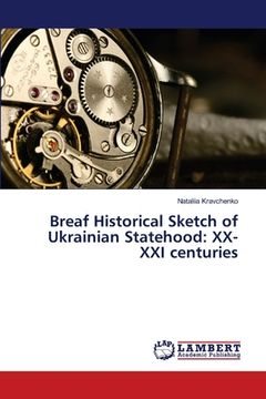 portada Breaf Historical Sketch of Ukrainian Statehood: XX-XXI centuries