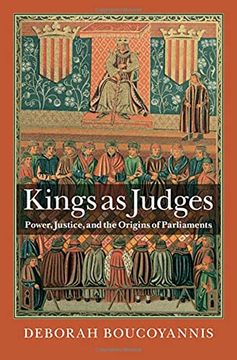 portada Kings as Judges: Power, Justice, and the Origins of Parliaments (en Inglés)