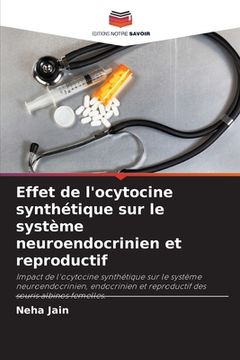 portada Effet de l'ocytocine synthétique sur le système neuroendocrinien et reproductif (en Francés)