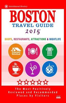 portada Boston Travel Guide 2015: Shops, Restaurants, Attractions, Entertainment and Nightlife in Boston, Massachusetts (City Travel Guide 2015)