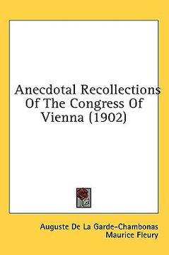 portada anecdotal recollections of the congress of vienna (1902) (en Inglés)