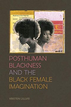 portada Posthuman Blackness and the Black Female Imagination 