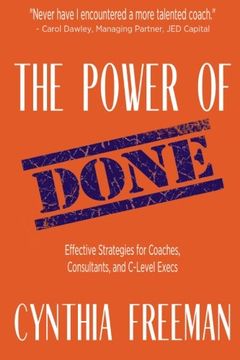 portada The Power of Done: Effective Strategies for Coaches, Consultants, and C-Level Execs