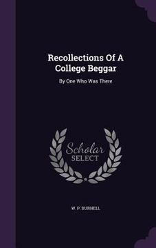portada Recollections Of A College Beggar: By One Who Was There