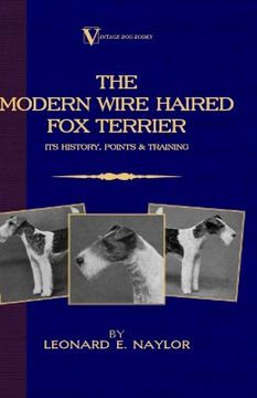 portada the modern wire haired fox terrier: its history, points & training (en Inglés)
