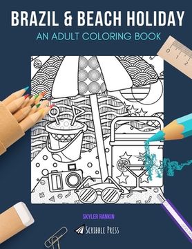 portada Brazil & Beach Holiday: AN ADULT COLORING BOOK: Brazil & Beach Holiday - 2 Coloring Books In 1 (en Inglés)