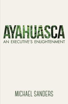 portada Ayahuasca: An Executive's Enlightenment