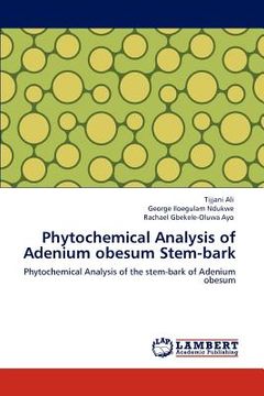 portada phytochemical analysis of adenium obesum stem-bark (en Inglés)