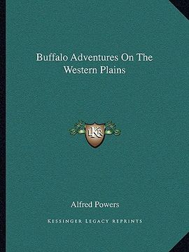 portada buffalo adventures on the western plains (en Inglés)