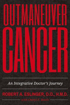 portada Outmaneuver Cancer: An Integrative Doctor's Journey Volume 1 (en Inglés)