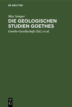 portada Die Geologischen Studien Goethes (German Edition) [Hardcover ] (en Alemán)