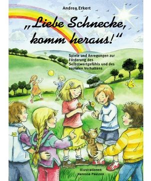 portada Liebe Schnecke, komm heraus!: Spiele und Anregungen zur Förderung des Selbstwerkgefühls und des sozialen Verhaltens (en Alemán)