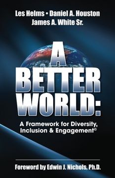 portada A Better World: A Framework for Diversity, Inclusion & Engagement