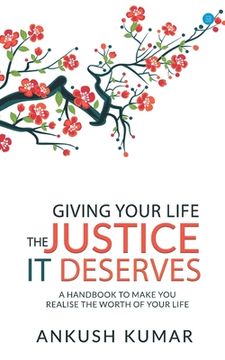 portada Giving your life The Justice it Deserves (en Inglés)