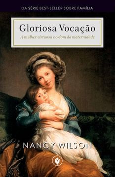 portada Gloriosa Vocação: A mulher virtuosa e o dom da maternidade (in Portuguese)