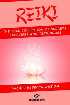 portada Reiki: The Full Collection of Secrets, Exercises, and Techniques (in English)