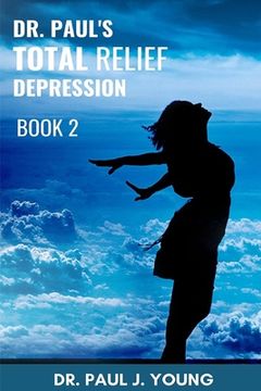 portada Dr. Paul's TOTAL Relief, Depression, Book 2: Formulas that BLAST the Pain (en Inglés)