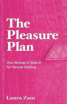 portada The Pleasure Plan: One Woman'S Search for Sexual Healing (en Inglés)