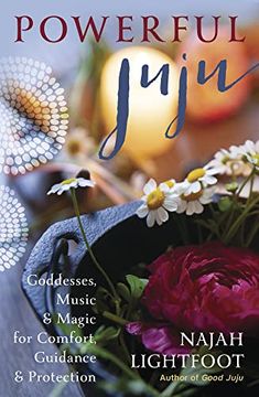 portada Powerful Juju: Goddesses, Music & Magic for Comfort, Guidance & Protection (en Inglés)